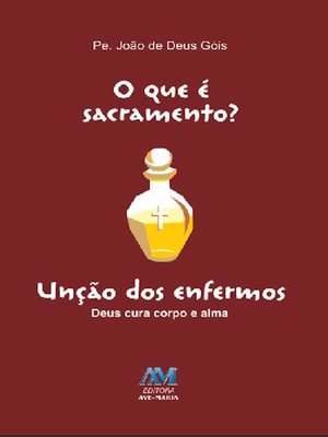 cover image of O que é sacramento?--Unção dos Enfermos